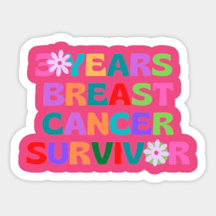 3 years breast cancer survivor Sticker